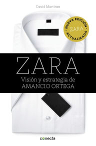 Title: Zara (edición actualizada): Visión y estrategia de Amancio Ortega, Author: David Martínez