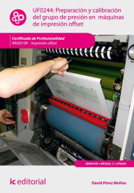 Title: Preparación y calibración del grupo de presión en máquinas de impresión offset. ARGI0109, Author: David Pérez Molina