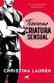 Title: Traviesa criatura sensual (Wild Seasons 2), Author: Christina Lauren