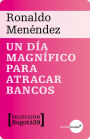 Un día magnífico para atracar bancos
