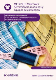 Title: Materiales, herramientas, máquinas y equipos de confección. TCPF0109, Author: Matilde Cabezalí Hernández