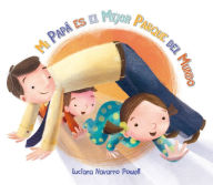 Title: Mi papa es el mejor parque del mundo, Author: Luciana Navarro Powell