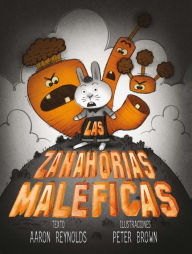 Title: Las Zanahorias maleficas, Author: Aaron Reynolds