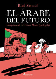 Title: El Arabe del futuro, Author: Riad Sattouf