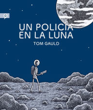 Title: Un policia en la luna, Author: Tom Gauld
