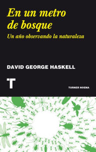 Title: En un metro de bosque, Author: David George Haskell