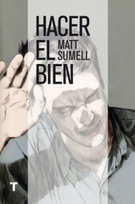 Title: Hacer el bien, Author: Matt Sumell