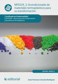 Title: Acondicionado de materiales termoplásticos para su transformación. QUIT0209, Author: Jesús Francisco Camuña Rodríguez