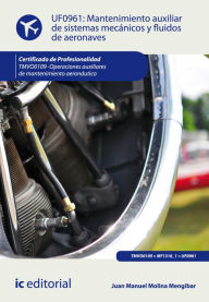 Title: Mantenimiento auxiliar de sistemas mecánicos y fluidos de aeronaves. TMVO0109, Author: Juan Manuel Molina Mengíbar