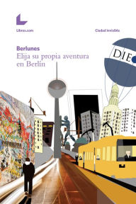 Title: Elija su propia aventura en Berlín, Author: Berlunes