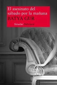Title: El asesinato del sábado por la mañana, Author: Batya Gur
