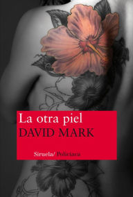 Title: La otra piel, Author: David Mark