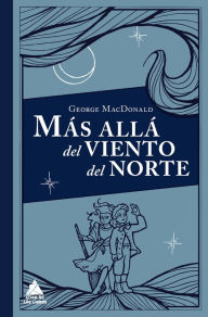 Title: Más allá del viento del norte, Author: George MacDonald