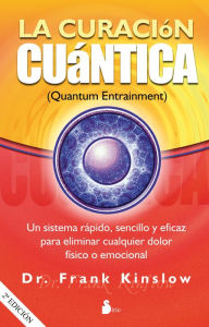 Title: La curación cuántica, Author: Frank Kinslow