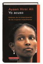 Title: Yo acuso: Defensa de la emancipación de las mujeres musulmanas, Author: Ayaan Hirsi Ali