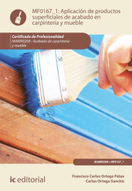 Title: Aplicación de productos superficiales de acabado en carpintería y mueble. MAMR0208, Author: Francisco Carlos Ortega Palao