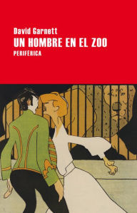 Title: Un hombre en el zoo, Author: David Garnett