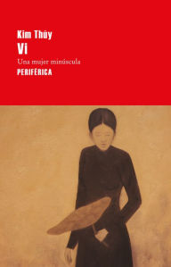 Title: Vi: Una mujer minï¿½scula, Author: Kim Thïy