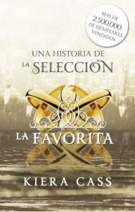 Title: La favorita (The Favorite), Author: Kiera Cass