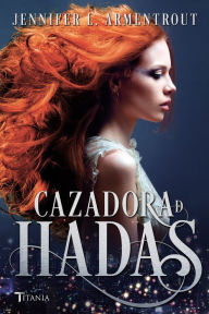 Title: La Cazadora de hadas (Wicked), Author: Jennifer L. Armentrout
