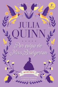 Title: Por culpa de Miss Bridgerton, Author: Julia Quinn