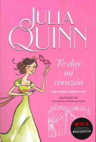 Title: Te doy mi corazón (An Offer from a Gentleman), Author: Julia Quinn