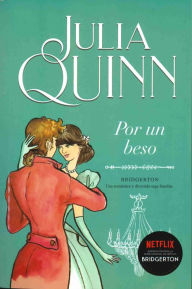 Title: Por un beso (It's in His Kiss), Author: Julia Quinn