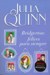Title: Bridgerton: Felices para siempre, Author: Julia Quinn