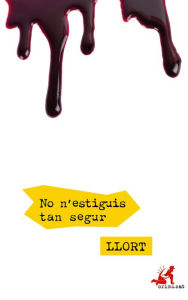 Title: No n'estiguis tan segur, Author: Lluís Llort