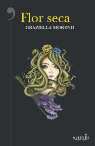 Title: Flor seca, Author: Graziella Moreno