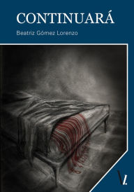 Title: Continuará, Author: Beatriz Gómez Lorenzo