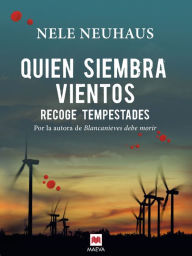 Title: Quien siembra vientos recoge tempestades: (Taunus 4), Author: Nele Neuhaus