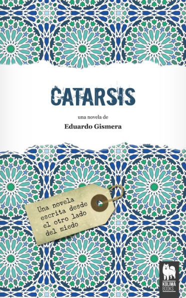 Catarsis: Una novela escrita desde el otro lado del miedo