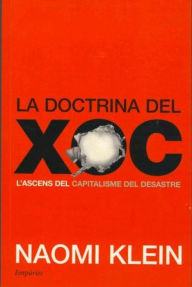 Title: La doctrina del xoc: L'ascens del capitalisme del desastre, Author: Naomi  Klein