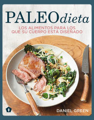 Title: Paleodieta: Los alimentos para los que su cuerpo estï¿½ diseï¿½ado, Author: Daniel Green