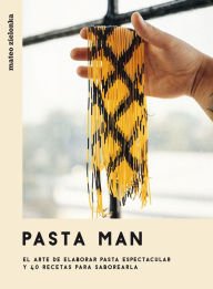 Title: Pasta Man: El arte de elaborar pasta espectacular y 40 recetas para saborearla, Author: Mateo Zielonka