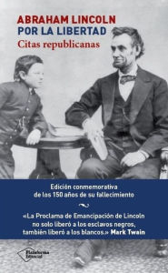 Title: Abraham Lincoln. Por la libertad, Author: Abraham Lincoln