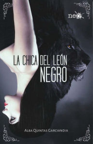 Title: La Chica Del Leon Negro, Author: Alba Quintas Garciandia