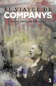 Title: El viatge de Companys, Author: Toni Tortajada