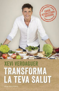 Title: Transforma la teva salut: Els bacteris intestinals i les hormones hi tenen la clau, Author: Xevi Verdaguer