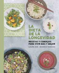 Title: La dieta de la longevidad: Recetas y consejos para vivir más y mejor, Author: Laure Kié