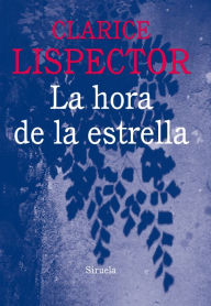 Title: La hora de la estrella, Author: Clarice Lispector