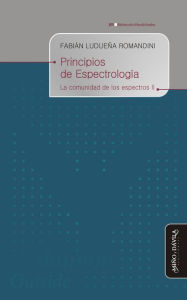 Title: Principios de espectrología: La comunidad de los espectros II, Author: Fabián Ludueña Romandini