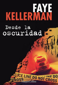 Title: Desde la oscuridad, Author: Faye Kellerman