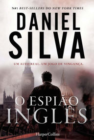 Title: O espião inglês (The English Spy), Author: Daniel Silva