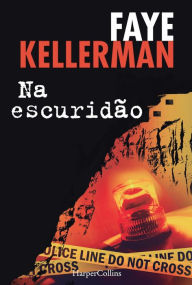Title: Na escuridão, Author: Faye Kellerman