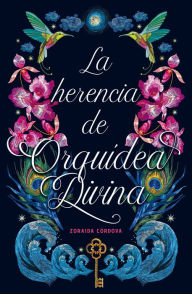 Title: Herencia de Orquídea Divina, La, Author: Zoraida Córdova