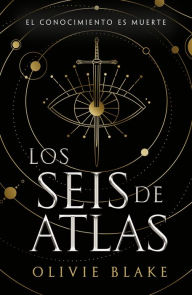 Title: Los seis de atlas / The Atlas Six, Author: Olivie Blake