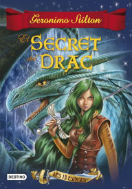 Title: El secret del drac: Les 13 Espases nº 1, Author: Geronimo Stilton
