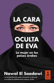 Title: La cara oculta de Eva: La mujer en los países árabes, Author: Nawal El Saadawi